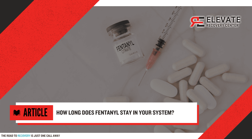 How Long Fentanyl Stays in the System